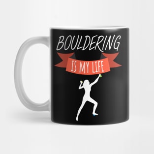 Bouldering is my life women Mug